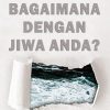 Bagaimana dengan Jiwa Anda?