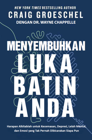 Menyembuhkan Luka Batin Anda - Craig Groeschel