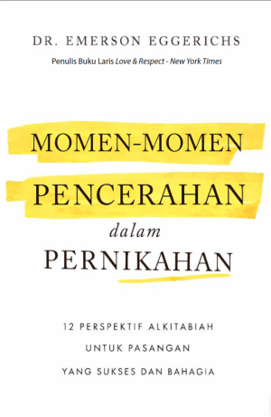 Momen-Momen Pencerahan dalam Pernikahan - Emerson Eggerichs